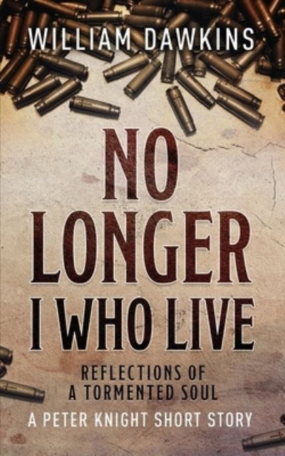 Cover for William Dawkins · No Longer I Who Live (Taschenbuch) (2020)