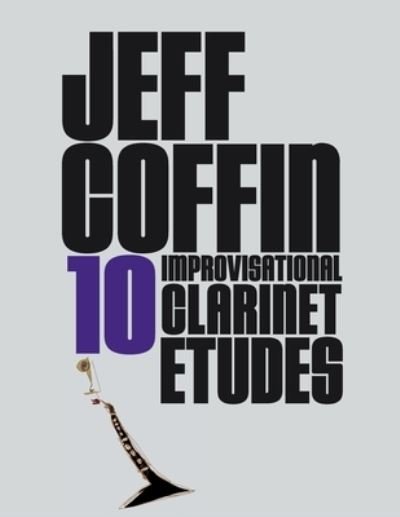Cover for Jeff Coffin · 10 Improvisational Clarinet Etudes (Paperback Book) (2020)