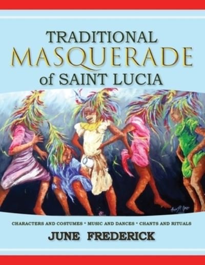 Cover for June Frederick · Traditional Masquerade of Saint Lucia (Taschenbuch) (2020)