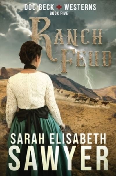 Cover for Sarah Elisabeth Sawyer · Ranch Feud (Doc Beck Westerns Book 5) (Buch) (2022)