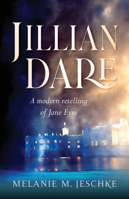 Cover for Melanie M Jeschke · Jillian Dare: A Modern Retelling of Jane Eyre (Paperback Book) (2021)