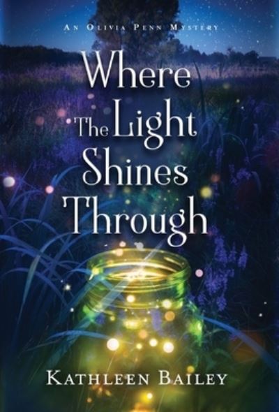 Cover for Kathleen Bailey · Where the Light Shines Through (Hardcover Book) (2021)