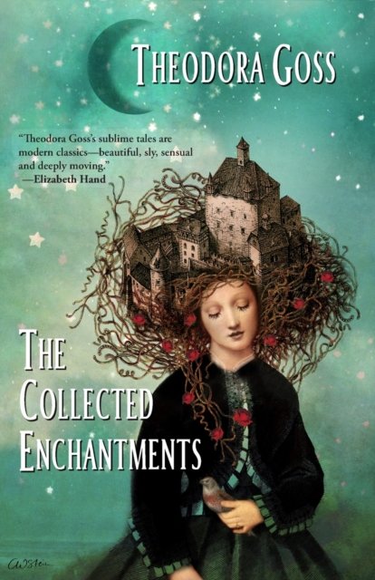 Cover for Theodora Goss · The Collected Enchantments (Paperback Book) (2023)