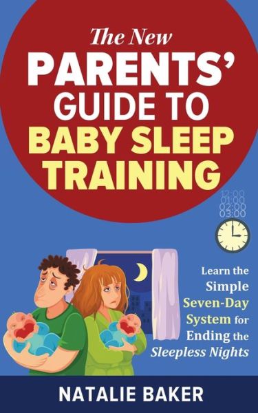 Cover for Natalie Baker · The New Parents' Guide to Baby Sleep Training (Paperback Book) (2021)