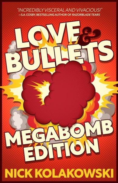 Cover for Nick Kolakowski · Love &amp; Bullets: Megabomb Edition (Paperback Book) (2021)