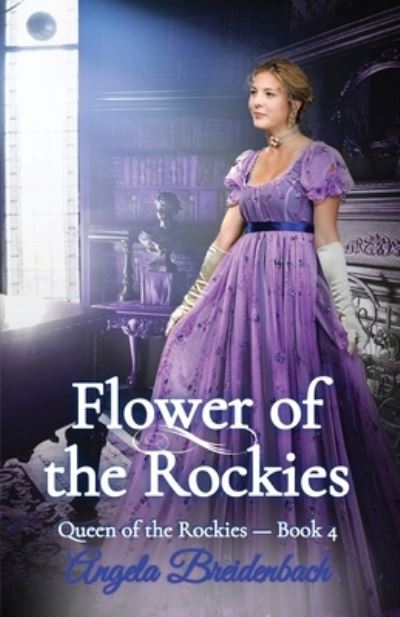 Cover for Angela Breidenbach · Flower of the Rockies (Pocketbok) (2021)