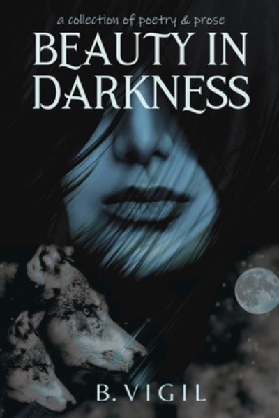 Cover for B. Vigil · Beauty in Darkness (Bog) (2022)