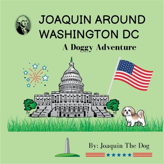 Cover for Joaquin The Dog · Joaquin Around Washington DC (Paperback Book) (2022)