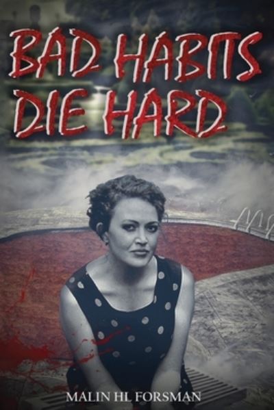 Cover for Malin HL Forsman · Bad Habits Die Hard (Book) (2022)