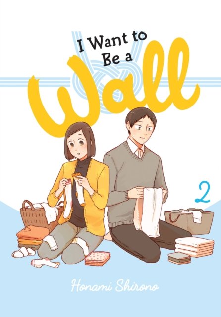 Cover for Honami Shirono · I Want to Be a Wall, Vol. 2 (Paperback Bog) (2023)