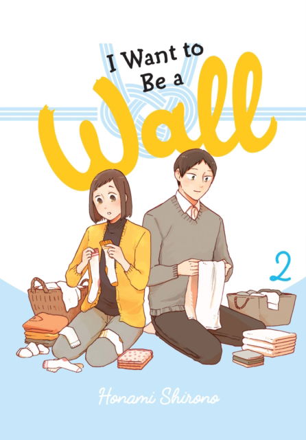 Cover for Honami Shirono · I Want to Be a Wall, Vol. 2 (Pocketbok) (2023)