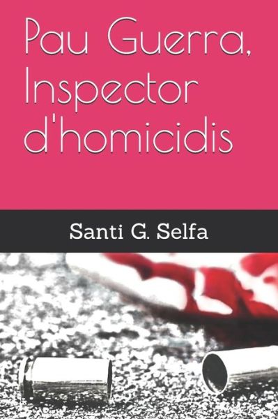 Cover for Santi G Selfa · Pau Guerra, Inspector d'Homicidis (Paperback Book) (2017)