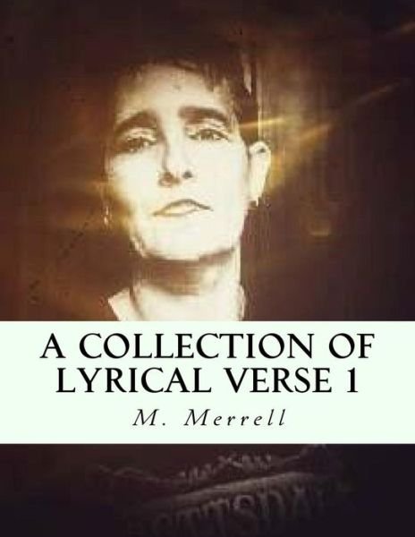 Cover for M Melissa Merrell · A Collection Of Lyrical Verse 1 (Paperback Book) (2017)