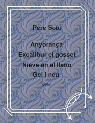 Cover for Pere Soto Tejedor · Anyoranca, Excalibur el gosset, Nieve en el llano, Gel i neu (Paperback Book) (2018)