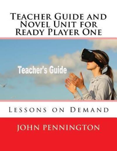 Cover for John Pennington · Teacher Guide and Novel Unit for Ready Player One (Paperback Book) (2018)