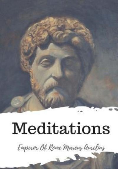 Cover for Emperor Of Rome Marcus Aurelius · Meditations (Paperback Bog) (2018)