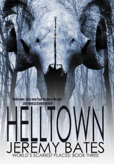 Cover for Jeremy Bates · Helltown - World's Scariest Places (Gebundenes Buch) (2015)