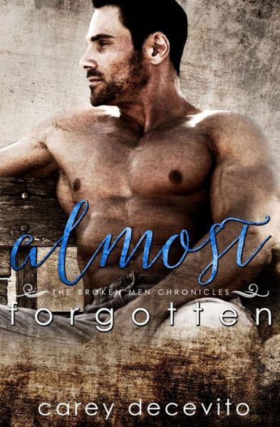 Cover for Carey Decevito · Almost Forgotten - Broken Men Chronicles (Paperback Book) (2016)