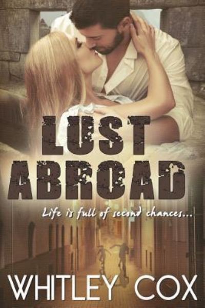 Lust Abroad - Whitley Cox - Books - Library and Archives Canada - 9781989081020 - February 7, 2018