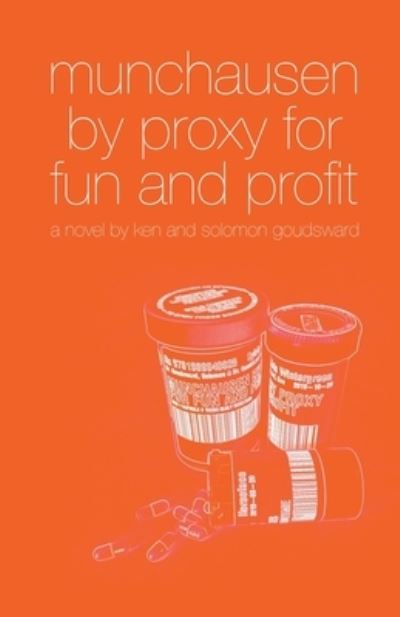 Cover for Ken Goudsward · Munchausen By Proxy For Fun And Profit (Paperback Book) (2021)