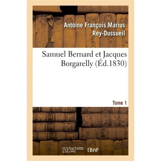 Cover for Rey-Dussueil-A · Samuel Bernard Et Jacques Borgarelly (Pocketbok) (2017)