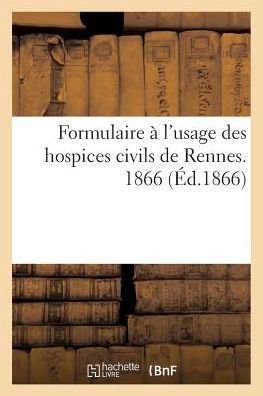 Cover for Verdier · Formulaire A l'Usage Des Hospices Civils de Rennes. 1866 (Paperback Book) (2016)