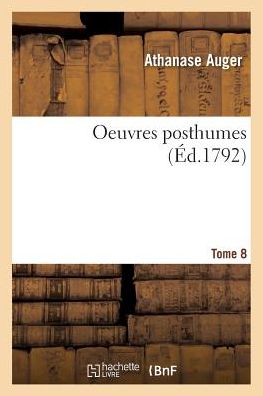 Cover for Athanase Auger · Oeuvres Posthumes Tome 8 (Paperback Book) (2016)