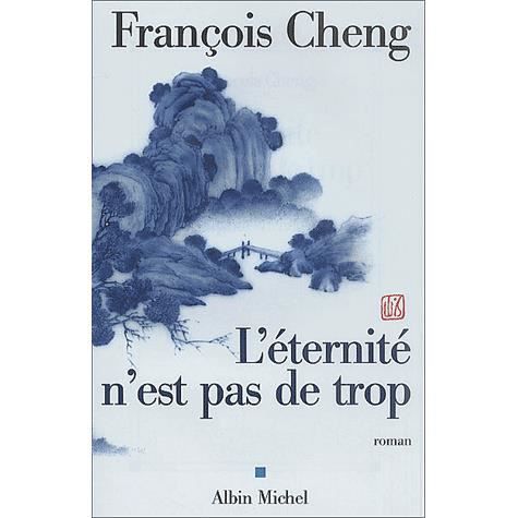 Cover for Francois Cheng · Eternite N'est Pas De Trop (L') (Romans, Nouvelles, Recits (Domaine Francais)) (Paperback Book) [First edition] (2002)