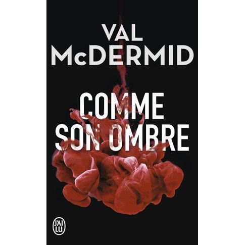 Comme son ombre - Val McDermid - Książki - J'ai lu - 9782290078020 - 2 kwietnia 2014