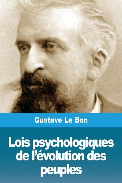 Cover for Gustave Le Bon · Lois psychologiques de l'evolution des peuples (Pocketbok) (2019)