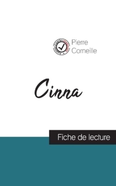 Cinna de Corneille (fiche de lecture et analyse complete de l'oeuvre) - Pierre Corneille - Kirjat - Comprendre La Litterature - 9782759313020 - keskiviikko 10. marraskuuta 2021