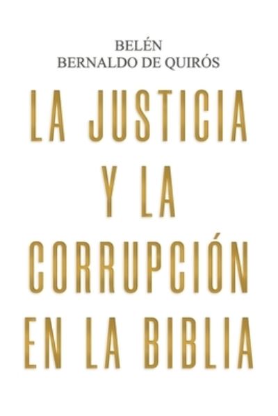 Cover for Belen Bernaldo de Quiros · La Justicia y la corrupcion en la Biblia (Paperback Book) (2020)