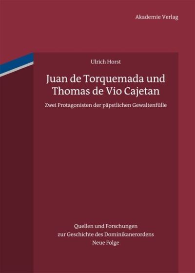Cover for Ulrich Horst · Juan de Torquemada und Thomas de Vio Cajetan (Bok) (2012)