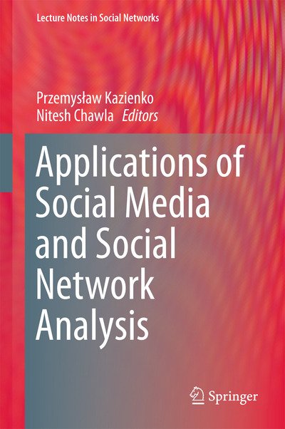 Cover for Przemyslaw Kazienko · Applications of Social Media and Social Network Analysis - Lecture Notes in Social Networks (Hardcover bog) [2015 edition] (2015)