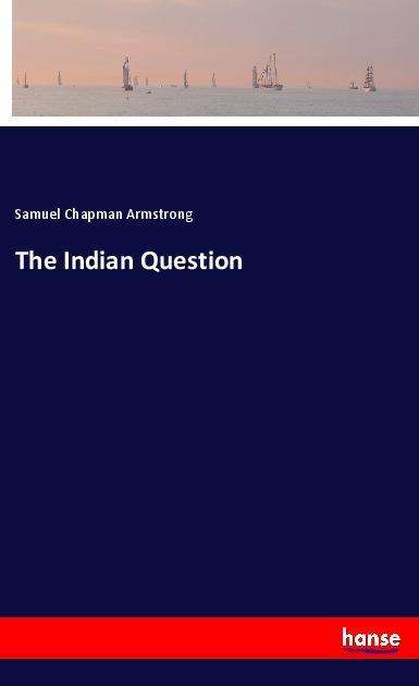 Cover for Armstrong · The Indian Question (Book)