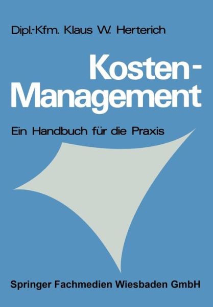 Cover for Klaus W Herterich · Kosten-Management: Ein Handbuch Fur Die Praxis (Paperback Book) [1972 edition] (1972)