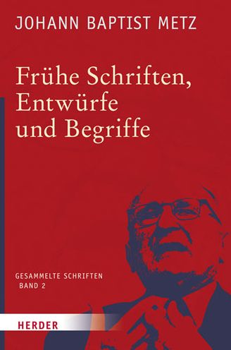 Frühe Schriften, Entwürfe und Begr - Metz - Books - - 9783451348020 - October 8, 2015