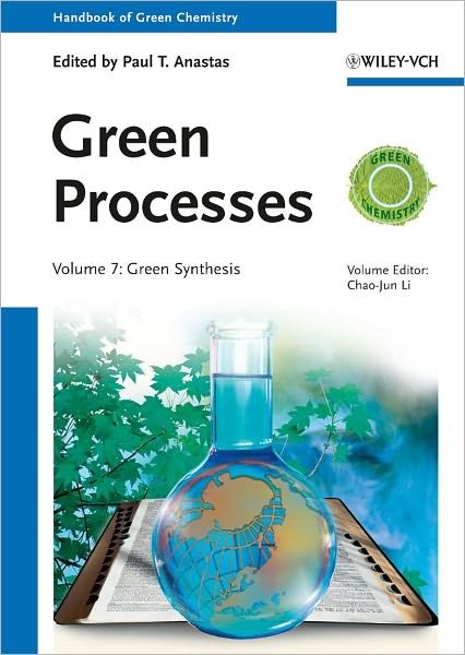 Cover for CJ Li · Green Processes, Volume 7: Green Synthesis - Handbook of Green Chemistry (Hardcover Book) [Volume 7 edition] (2013)
