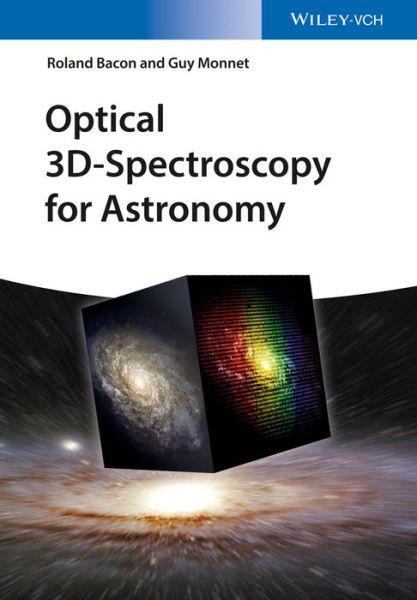 Cover for Bacon, Roland (CNRS, Observatoire de Lyon) · Optical 3D-Spectroscopy for Astronomy (Hardcover Book) (2017)