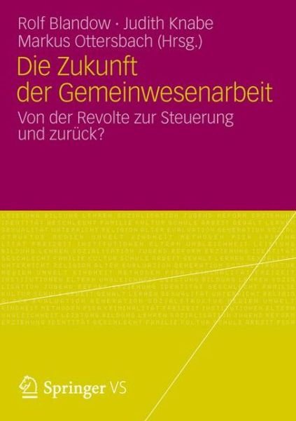 Cover for Rolf Blandow · Die Zukunft Der Gemeinwesenarbeit: Von Der Revolte Zur Steuerung Und Zuruck? (Taschenbuch) [2012 edition] (2012)