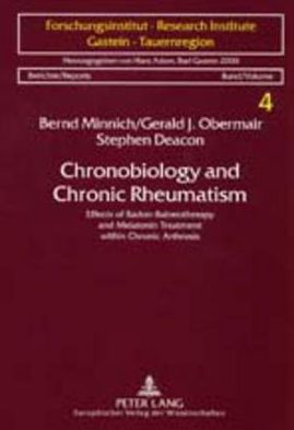 Cover for Bernd Minnich · Chronobiology and Chronic Rheumatism: Effects of Radon-Balneotherapy and Melatonin Treatment within Chronic Arthrosis - Reports of the Research Institute / Berichte Des Forschungsinstituts Gastein-Tauernregion (Paperback Book) (2001)