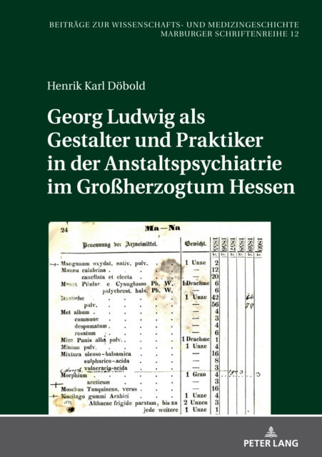 Cover for Henrik Karl D?bold · Georg Ludwig als Gestalter und Praktiker in der Anstaltspsychiatrie im Gro?herzogtum Hessen : 12 (Hardcover Book) (2024)