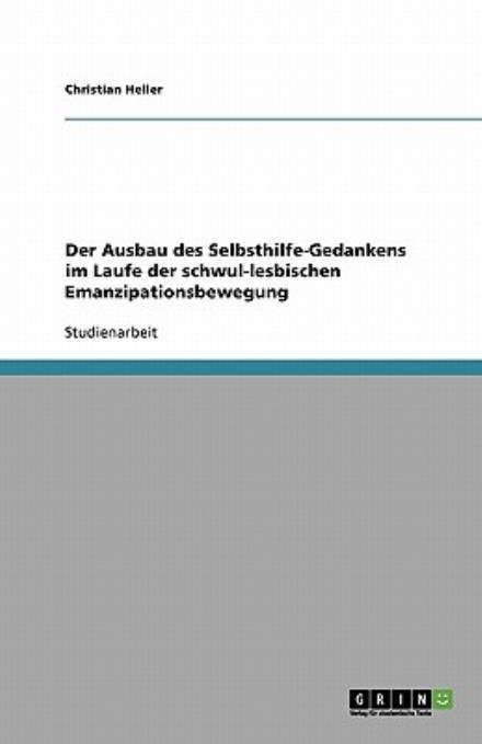 Der Ausbau des Selbsthilfe-Gedan - Heller - Books - GRIN Verlag - 9783638855020 - November 19, 2007