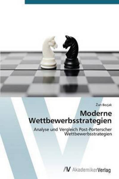Cover for Bezjak Zan · Moderne Wettbewerbsstrategien (Taschenbuch) [German edition] (2014)