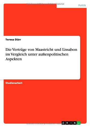 Die Verträge von Maastricht und Li - Dürr - Books - GRIN Verlag - 9783640678020 - August 16, 2010