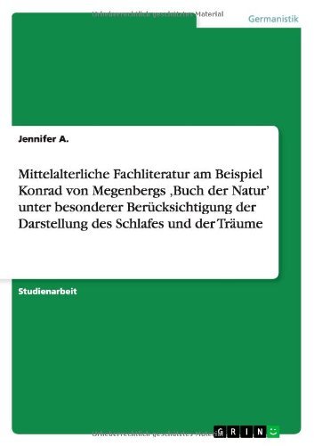 Cover for Jennifer A · Mittelalterliche Fachliteratur am Beispiel Konrad von Megenbergs 'Buch der Natur' unter besonderer Berucksichtigung der Darstellung des Schlafes und der Traume (Paperback Bog) [German edition] (2012)