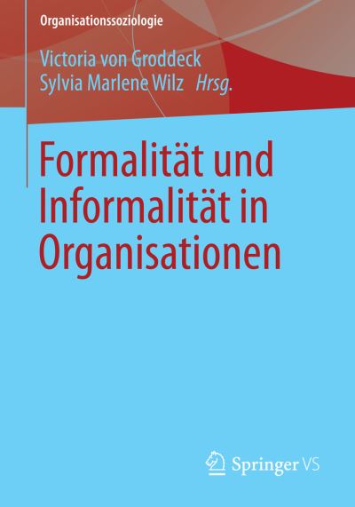 Cover for Victoria Von Groddeck · Formalitat Und Informalitat in Organisationen - Organisationssoziologie (Paperback Book) [2015 edition] (2014)