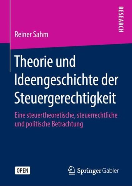 Cover for Reiner Sahm · Theorie Und Ideengeschichte Der Steuergerechtigkeit: Eine Steuertheoretische, Steuerrechtliche Und Politische Betrachtung (Hardcover Book) [1. Aufl. 2019 edition] (2019)