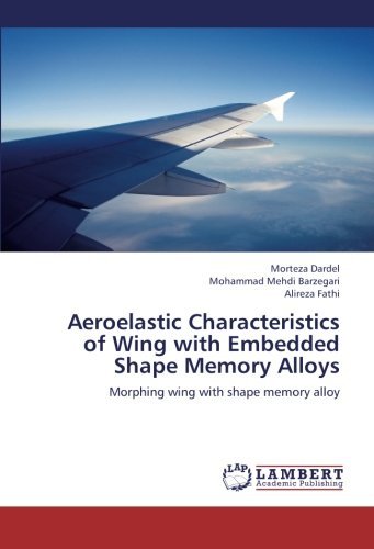 Cover for Alireza Fathi · Aeroelastic Characteristics of Wing with Embedded Shape Memory Alloys: Morphing Wing with Shape Memory Alloy (Paperback Bog) (2012)