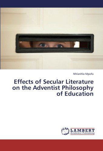 Cover for Nhlanhla Mpofu · Effects of Secular Literature on the Adventist Philosophy of Education (Taschenbuch) (2013)